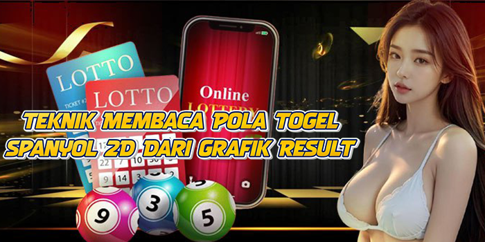 Teknik Membaca Pola Togel Spanyol 2D Dari Grafik Result